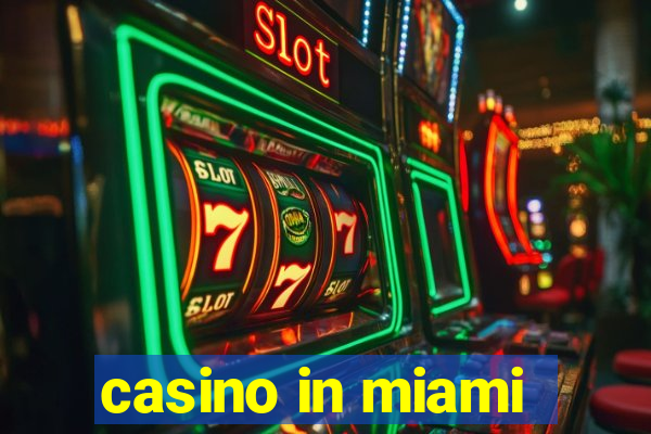 casino in miami